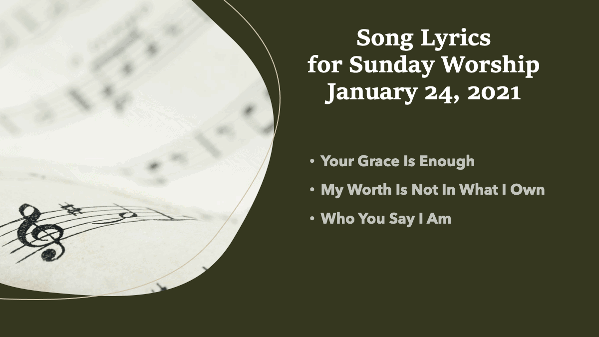 Song Lyrics for January 24 Sunday Worship